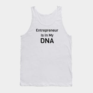 Entrepreneur Is In My DNA Tank Top